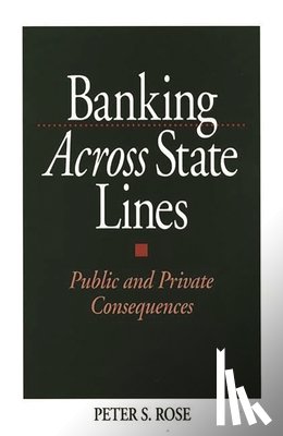 Rose, Peter - Banking Across State Lines