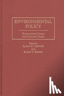 Bartlett, Robert V., Caldwell, Lynton K. - Environmental Policy