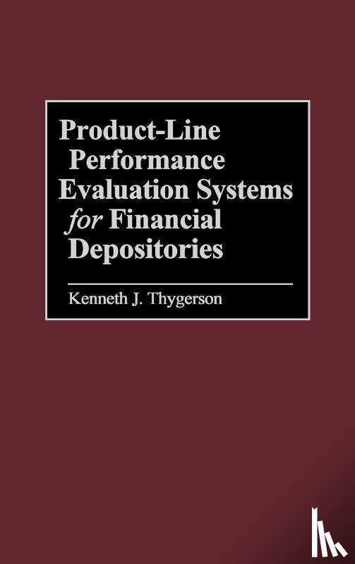 Thygerson, Kenneth J. - Product-Line Performance Evaluation Systems for Financial Depositories