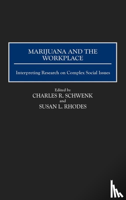 Rhodes, Susan, Schwenk, Charles R. - Marijuana and the Workplace