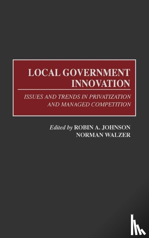 Johnson, Robin A., Walzer, Norman - Local Government Innovation