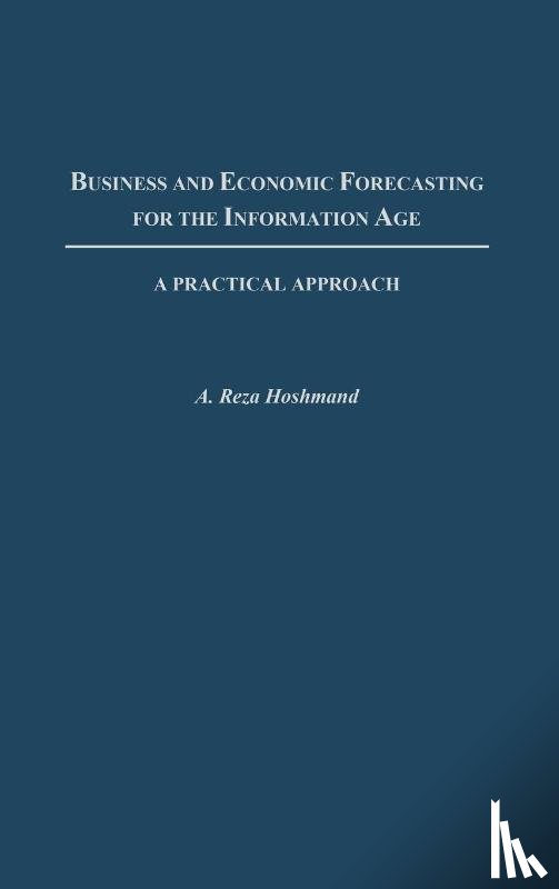 Hoshmand, A. Reza - Business and Economic Forecasting for the Information Age
