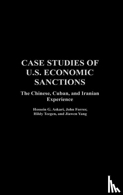 Askari, Hossein G., Forrer, John, Teegen, Hildy, Yang, Jiawen - Case Studies of U.S. Economic Sanctions