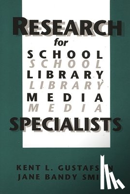 Gustafson, Kent R., Smith, Jane Bandy - Research for School Library Media Specialists