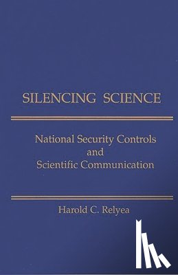 Relyea, Harold C. - Silencing Science