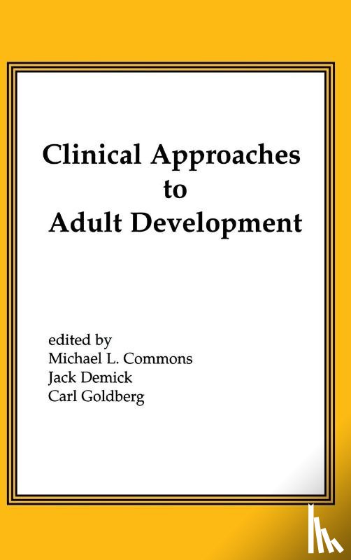 Commons, Michael L., Demick, Jack, Goldberg, Carl - Clinical Approaches to Adult Development or Close Relationships and Socioeconomic Development