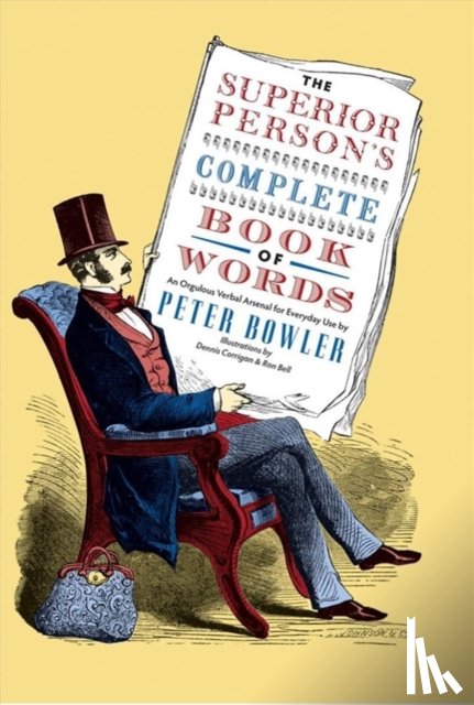 Bowler, Peter (Queen's University Belfast) - The Superior Person's Complete Book of Words