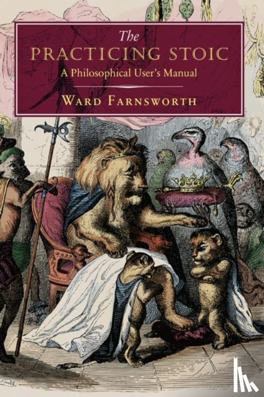 Farnsworth, Ward - The Practicing Stoic