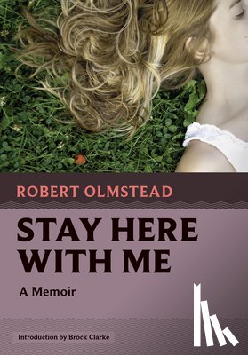 Olmstead, Robert - Stay Here with Me