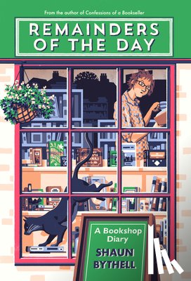 Bythell, Shaun - Remainders of the Day: A Bookshop Diary