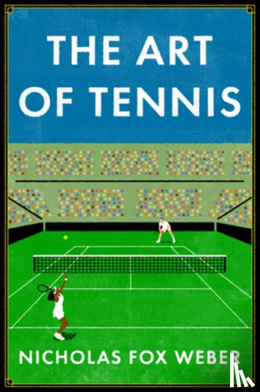 Weber, Nicholas Fox - The Art of Tennis