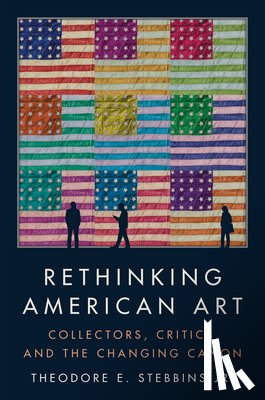 Stebbins Jr., Theodore E. - Rethinking American Art