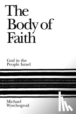 Wyschogrod, Michael - The Body of Faith