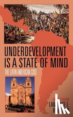 Harrison, Lawrence E. - Underdevelopment Is a State of Mind