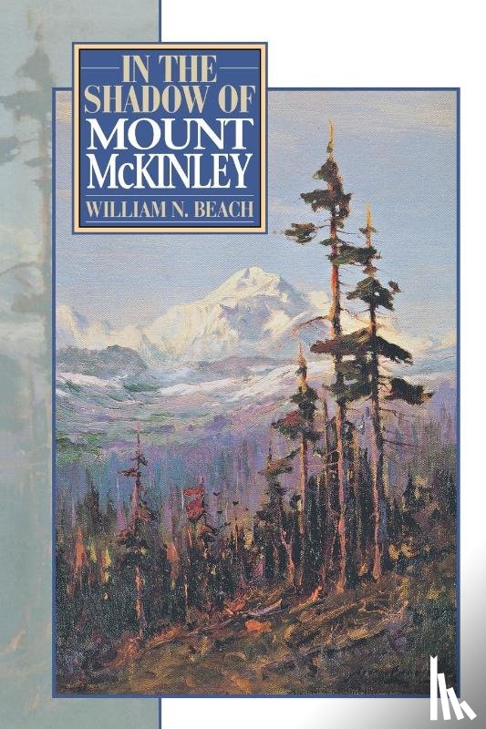 Beach, William N. - In the Shadow of Mount McKinley