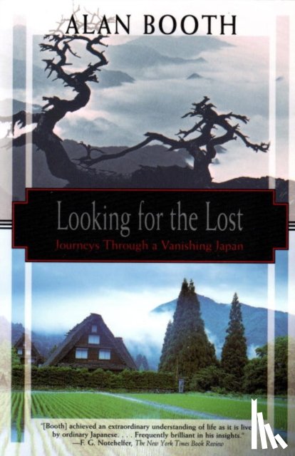 Booth, Alan - Looking for the Lost: Journeys Through a Vanishing Japan