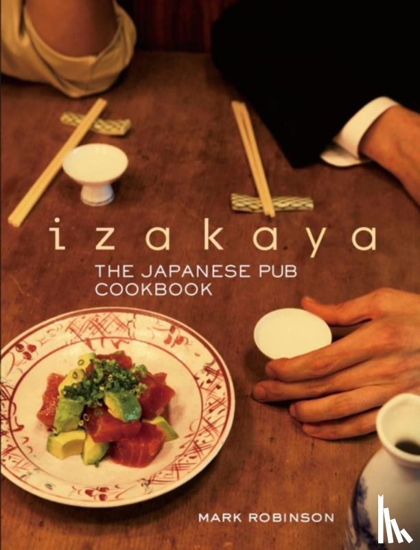 Robinson, Mark - Izakaya: The Japanese Pub Cookbook