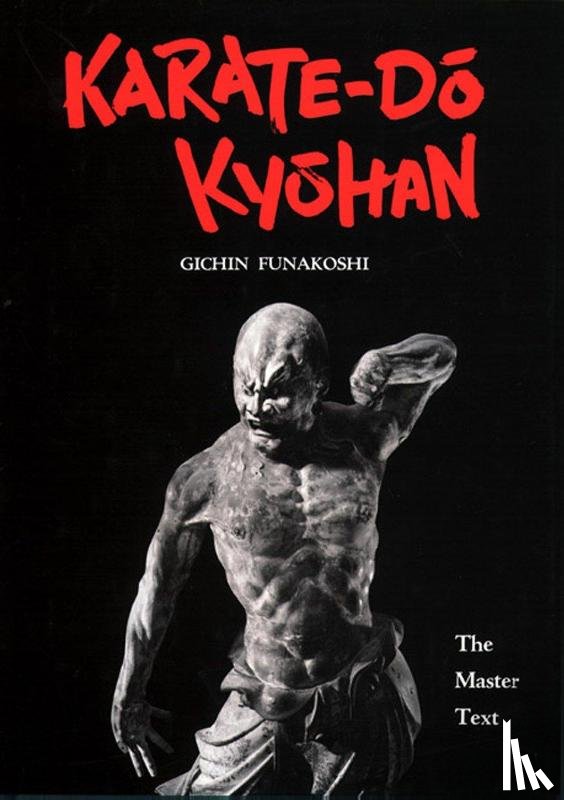Funakoshi, Gichin - Karate-Do Kyohan: The Master Text