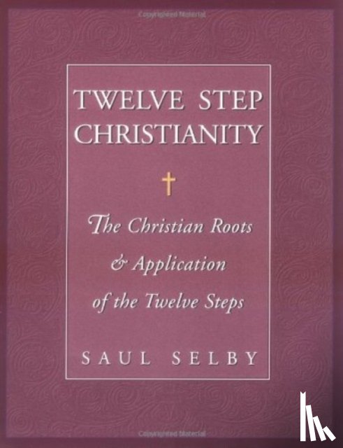 Selby, Saul - Twelve Step Christianity