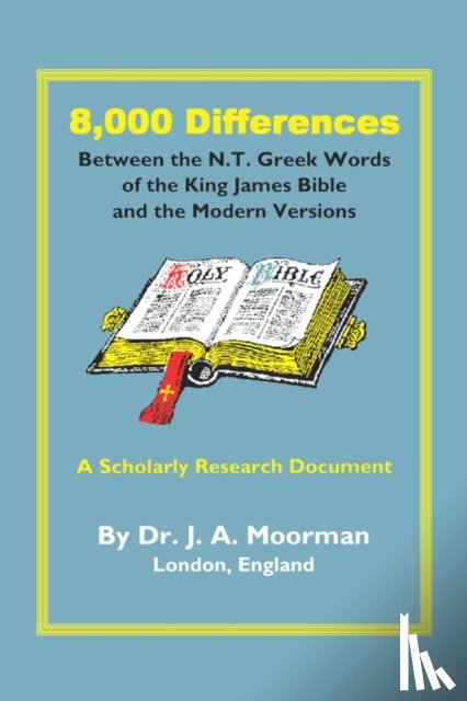 Moorman, Jack - 8,000 Differences Between the N.T. Greek Words of the King James Bible