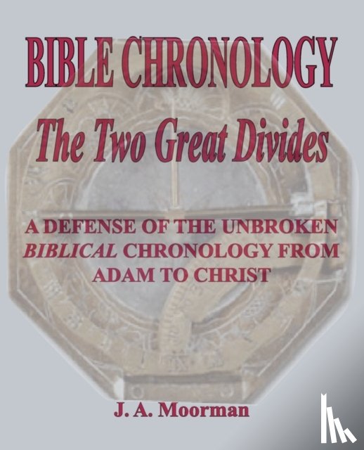 Moorman, J A - Bible Chronology The Two Great Divides