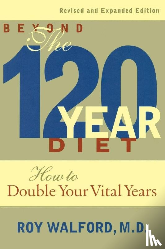 Walford, Roy - Beyond the 120 Year Diet