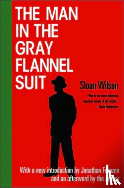 Franzen, Jonathan, Wilson, Sloan - The Man in the Gray Flannel Suit
