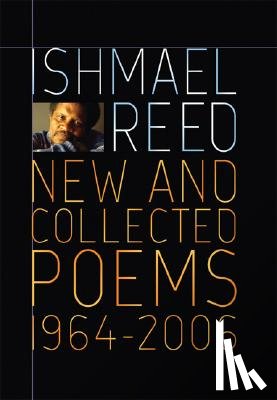 Reed, Ishmael - New and Collected Poems 1964-2007