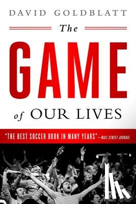 Goldblatt, David - The Game of Our Lives: The English Premier League and the Making of Modern Britain
