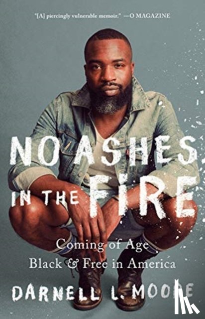 Darnell L Moore - No Ashes in the Fire