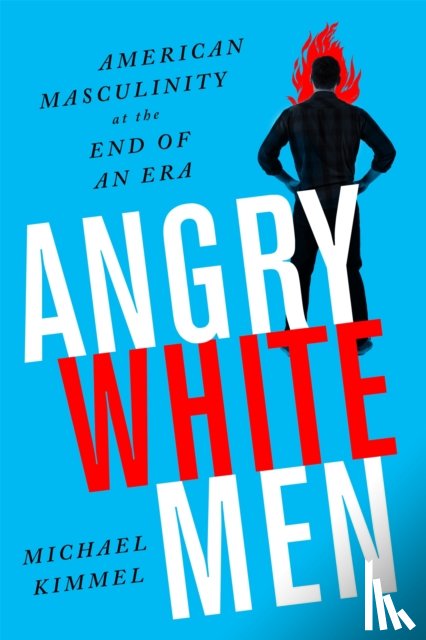 Kimmel, Michael - Angry White Men, 2nd Edition