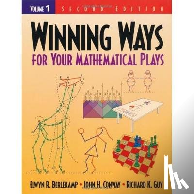 Berlekamp, Elwyn R., Conway, John H., Guy, Richard K. - Winning Ways for Your Mathematical Plays