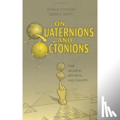 Conway, John H., Smith, Derek A. - On Quaternions and Octonions