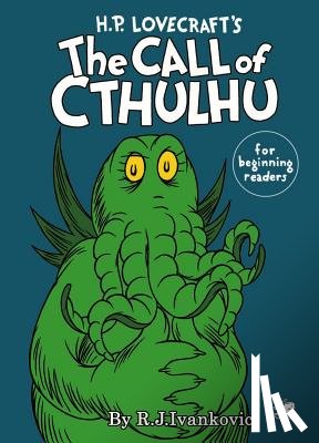 Ivankovic, R. J. - H.P. Lovecraft's the Call of Cthulhu for Beginning Readers