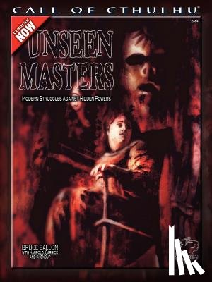 Ballon, Bruce - Unseen Masters: Modern Struggles Against Hidden Powers
