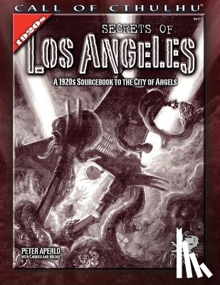 Aperlo, Peter - Secrets of Los Angeles: A 1920s Sourcebook to the City of Angels