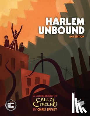 Spivey, Chris - Harlem Unbound: Investigate the Cthulhu Mythos During the Harlem Renaissance