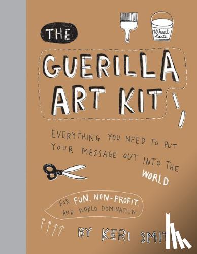 Smith, Keri - The Guerilla Art Kit