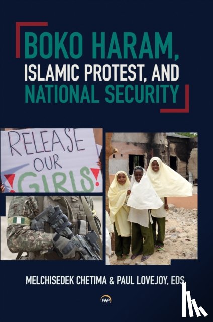 Chetima, Melchisedek, Lovejoy, Paul E. - Boko Haram, Islamic Protest, and National Security