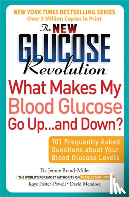 Mendosa, David, Brand-Miller, Jennie, Foster-Powell, Kaye - The New Glucose Revolution What Makes My Blood Glucose Go Up . . . and Down?