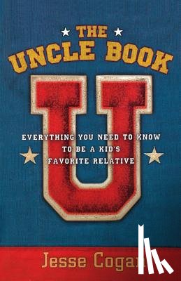 Cogan, Jesse - The Uncle Book: Everything You Need to Know to Be a Kid's Favorite Relative