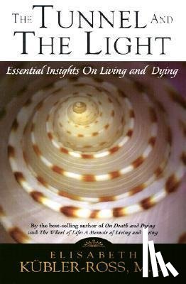 Kubler-Ross, Elisabeth - TUNNEL & THE LIGHT 2/E