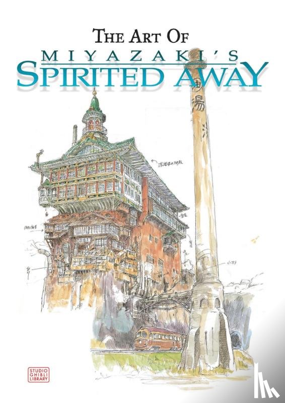 Miyazaki, Hayao - The Art of Spirited Away
