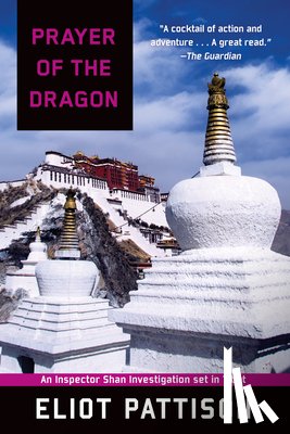 Pattison, Eliot - Prayer of the Dragon: An Inspector Shan Investigation Set in Tibet