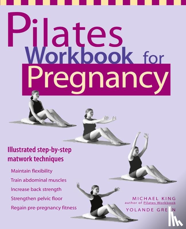 King, Michael, Green, Yolande - Pilates Workbook for Pregnancy