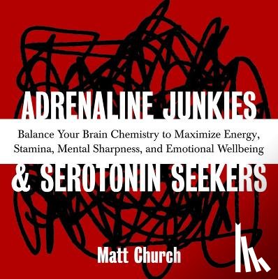 Matt Church, Church - Adrenaline Junkies and Serotonin Seekers