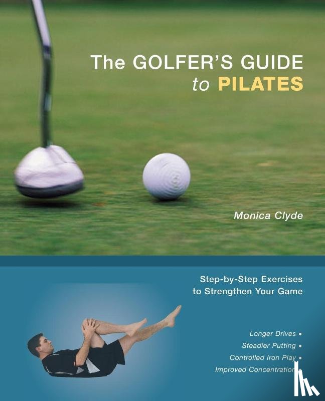 Clyde, Monica - The Golfer's Guide To Pilates