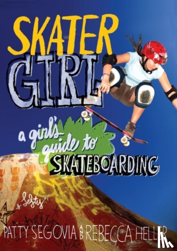 Segovia, Patty, Heller, Rebecca - Skater Girl