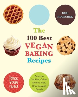 Holechek Peters, Kris - The 100 Best Vegan Baking Recipes