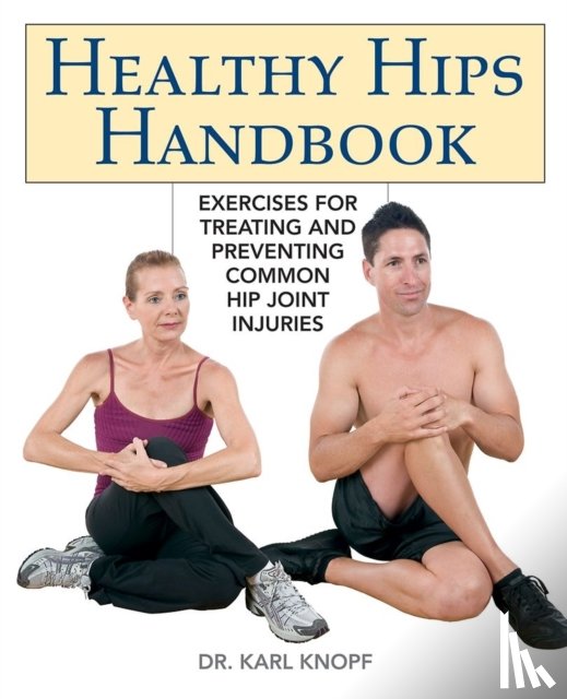 Knopf, Karl - Healthy Hips Handbook